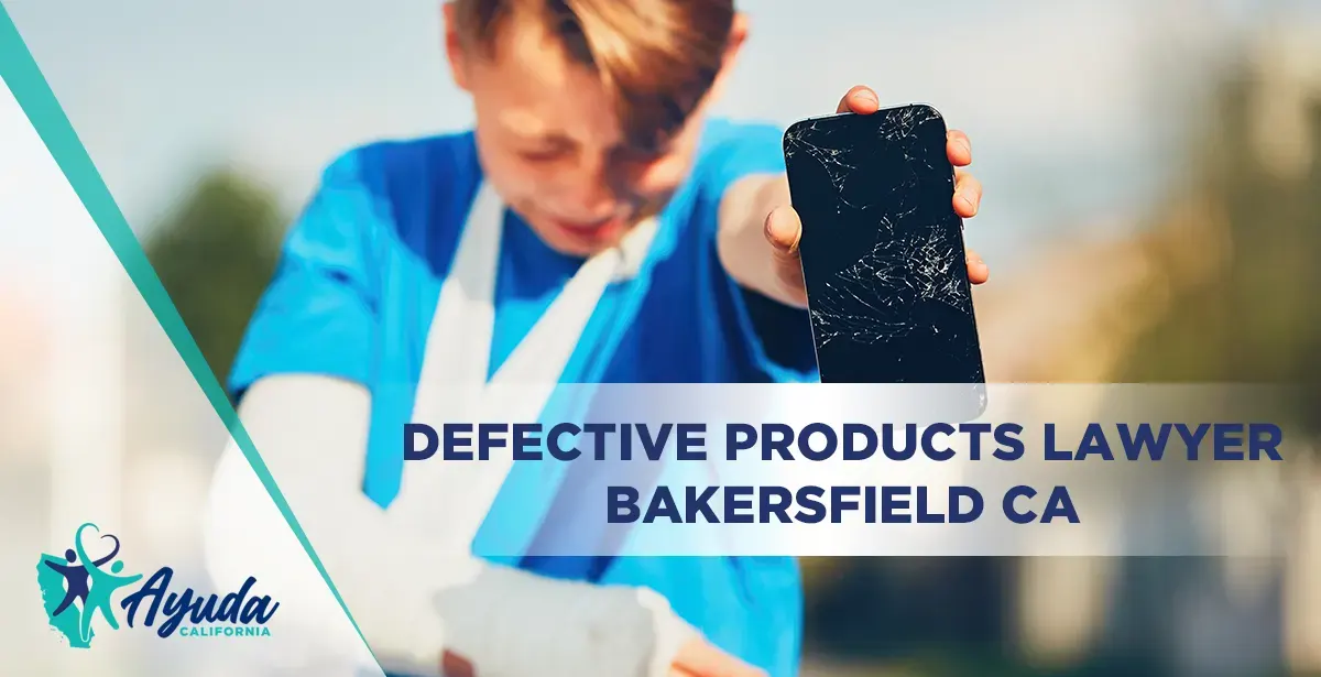 defective products lawyer bakersfield